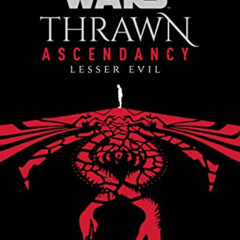 [FREE] EBOOK 📭 Star Wars: Thrawn Ascendancy (Book III: Lesser Evil) (Star Wars: The