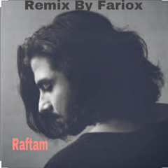 Mehrad Hidden Raftam (Remix By Fariox)