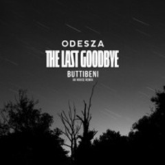 ODESZA - The Last Goodbye (BUTTI UK House Remix)