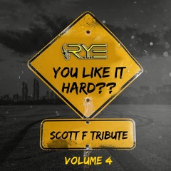You Like It HARD??? Volume 4 - Scott F Tribute Mix