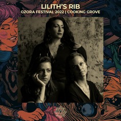 Lilith's Rib @ OZORA Festival 2022 | Cooking Grove