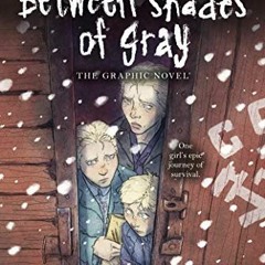 ACCESS EBOOK 🧡 Between Shades of Gray: The Graphic Novel by  Andrew Donkin,Ruta Sepe