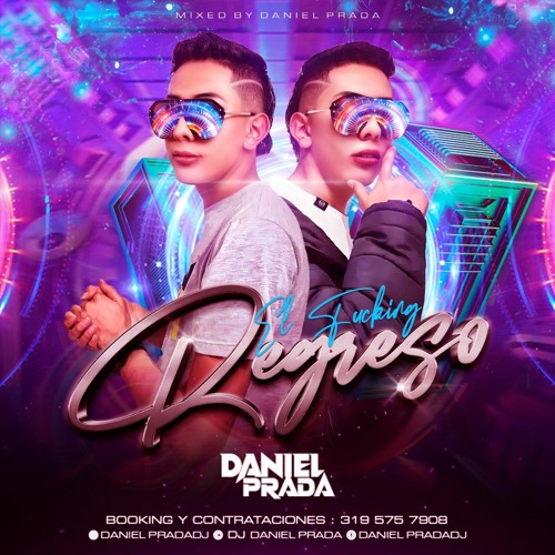 Stream EL FUCKING REGRESO BY DJ DANIEL PRADA by DJ DANIEL PRADA | Listen  online for free on SoundCloud