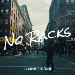 Lil Flash & J.V. Capone - No Racks