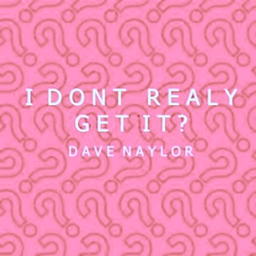 I don't really Get it  (Daves Deep House Dub)