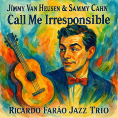 Call Me Irresponsible - J. Hensen & S. Cahn