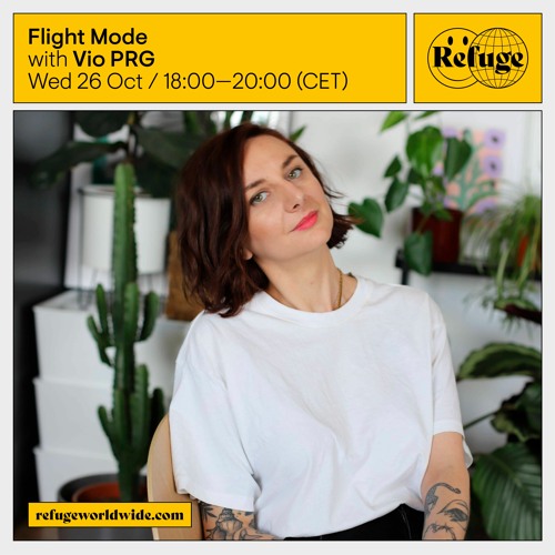 Stream Flight Mode: Vio PRG live @ Refuge Worldwide October 2022 by Vio PRG  | Listen online for free on SoundCloud