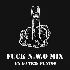 FUCK N.W.O MIX BY YO TR3S PUNTOS