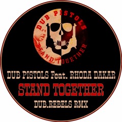 Dub Pistols - Stand Together Feat. Rhoda Dakar (Dub.Rebels RmX)[Free Download.wav]