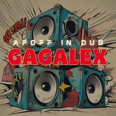 Apoff In Dub - Gagalex
