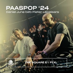 Daniel June b2b Pieter Lepelaars live at PIXL @ Paaspop 2024 | Sunday Closing