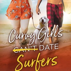 DOWNLOAD/PDF Curvy Girls Can't Date Surfers (The Curvy Girl Club? Book 11)