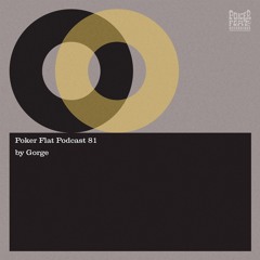 Poker Flat Podcast 81 - mixed by Gorge