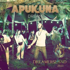 Apukuna - Dream @ Dreamersland Festival 2023 (evening set)