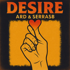 DESIRE - ARD & SERRASB (BUMPING REMIX)