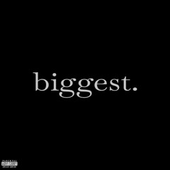 biggest. - Instrumental