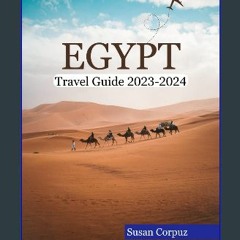 {pdf} 💖 EGYPT TRAVEL GUIDE 2023-2024: The ultimate updated pocket guide to explore Egypt; plan you