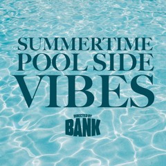 Summertime Pool Side Vibes