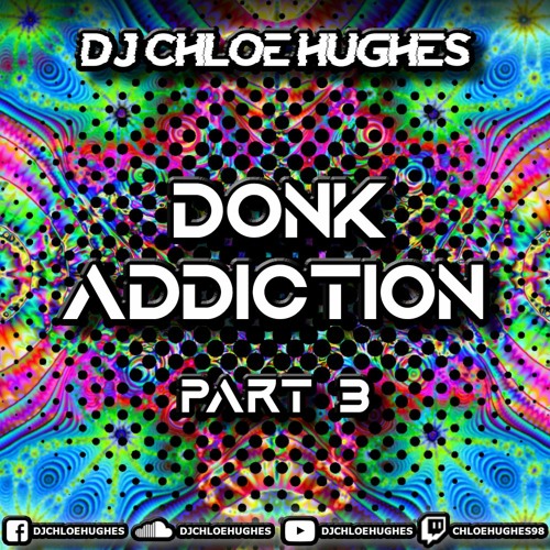 Donk Addiction Part 3