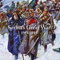 [View] KINDLE ☑️ Serbia's Great War: 1914-1918 (Central European Studies) by  Andrej