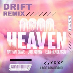 Nathan Dawe X Joel Corry X Ella Henderson - 0800 Heaven (DRIFT REMIX)