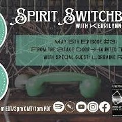 Spirit Switchboard Welcomes Lorraine Ross, May 5th, 2023 - Haunted Theatres