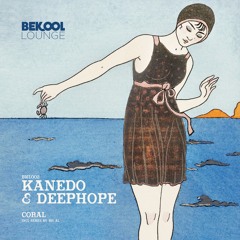 Kanedo & Deephope - Coral (BiG AL's Smooth Remix) [Bekool Lounge]