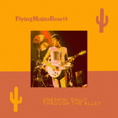 Sneakin' Sally Through The Alley (Flying Mojito Bros Refrito)