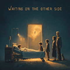 Waiting on the Other Side