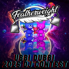 UBBI DUBBI 2025 DJ Discord Contest - Featherweight