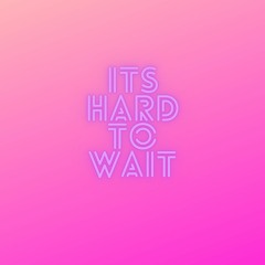 Its Hard To Wait - Prod. AD @ad2txmes #SoFloJook