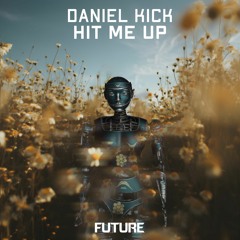 Daniel Kick - Hit Me Up