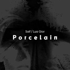 Porcelain - Saif & Lua Gior