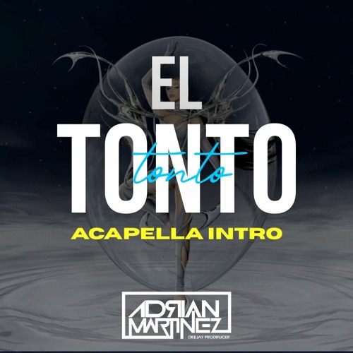 El Tonto - Quevedo x Lola (Adrian Martinez Acapella Intro)