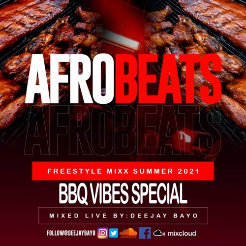 Afrobeats Freestyle Summer 2021 BBQ Edtion Mixx