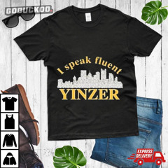 I Speak Fluent Yinzer City T-Shirt