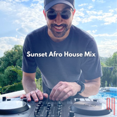 Sunset Afro House Mix at the Villa (5.26.25)
