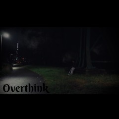 OVERTHINK