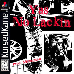Yas - 'No Lackin' Prod. Meenman (KursedKane Exclusive)