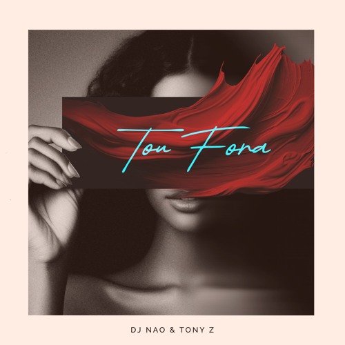 DJ Nao - Tou Fora (feat. Tony Z)