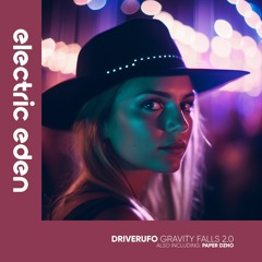 Driverufo - Gravity Falls 2.0 [Electric Eden Records]
