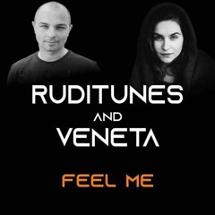 Ruditunes & Veneta || Feel Me (2019-2020)