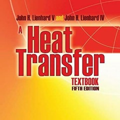 VIEW EPUB KINDLE PDF EBOOK A Heat Transfer Textbook: Fifth Edition (Dover Books on Engineering) by