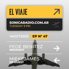 El Viaje EP047 - Resident: Fede Benitez | Guestmix: MiekeJames