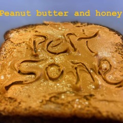 Peanut Butter and Honey