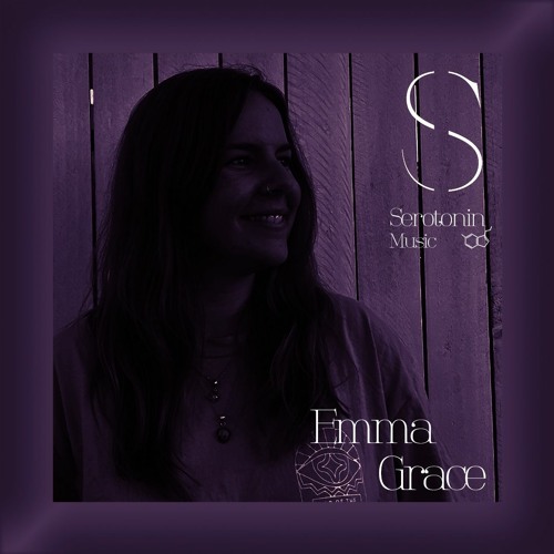 Emma Grace - Serotonin [Podcast 155]