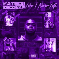 8.A.M (SLOWED) Fatboii Escobar