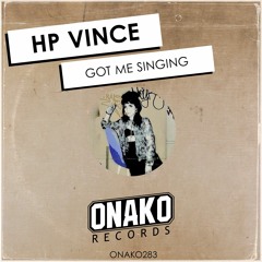 HP Vince - Got Me Singing (Radio Edit) [ONAKO283]