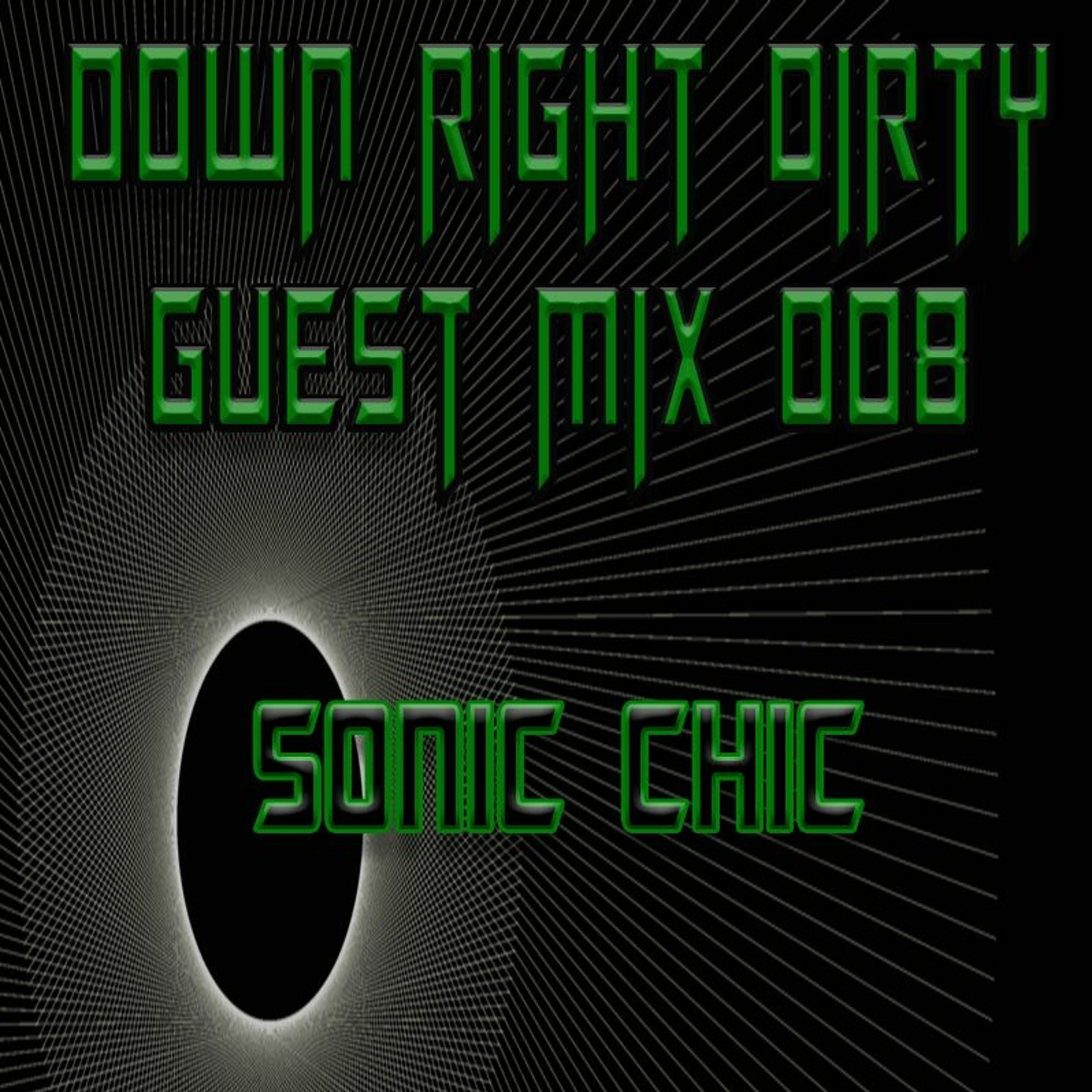 Down Right Dirty Guest Mix 008   Sonic Chic_Kaleche episode artwork