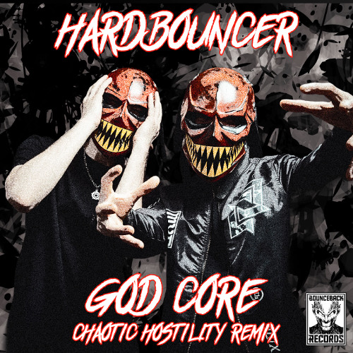 Hardbouncer - Godcore (Chaotic Hostility Remix) [Radio Edit]